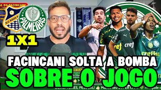 FACINCANI SOLTA A BOMBA SOBRE O JOGO! ÁGUA  SANTA 1X1 PALMEIRAS! OLHA ISSO..