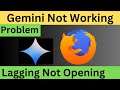 Fix Google Gemini Not Working Lagging Freezing Problem on Firefox Browser