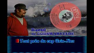 Karaoke Tino - Raoul de Godewarsvelde - Quand la mer monte