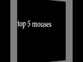 top 5 best mouses ever (list)