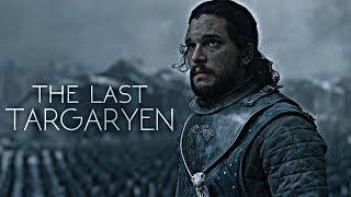 (GoT) Jon Snow | The Last Targaryen