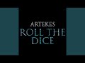 Roll The Dice (Extended Mix)