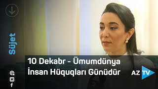 10 Dekabr - Ümumdünya İnsan Hüquqları Günüdür