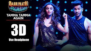3D Audio | Tamma Tamma Again | Varun , Alia | Bappi L, Anuradha P | Tanishk, Badshah |