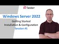 Windows Server 2022 - Getting Started Installation & Configuration | Session 1