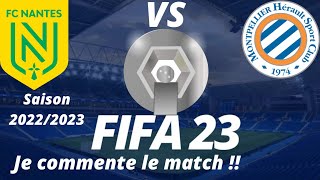 FC FC Nantes VS Montpellier 36ème journée de ligue 1 2022/2023 /FIFA 23 PS5