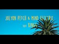 Jolyon Petch & Mind Electric ft. Kings - Only You (Music Video)