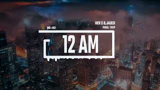 HER X, JABER - 12 AM (Prod. TRVP)