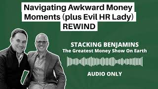 Navigating Awkward Money Moments (plus Evil HR Lady) REWIND