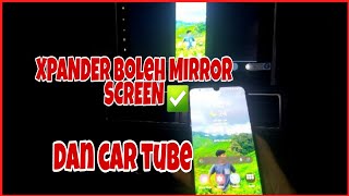 XPANDER - cara-cara nak buat screen mirror dari phone ke monitor Xpander dan car tube