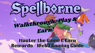 Spellborne Walkthrough: Master the Game \u0026 Earn Rewards | Play-to-Earn Guide