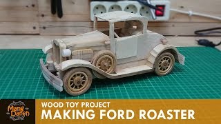 Making Ford Roaster out of Wood