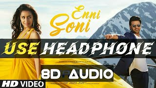 Enni Soni (8D Audio) | Saaho | Guru Randhawa, Tulsi Kumar | Prabhas, Shraddha Kumar