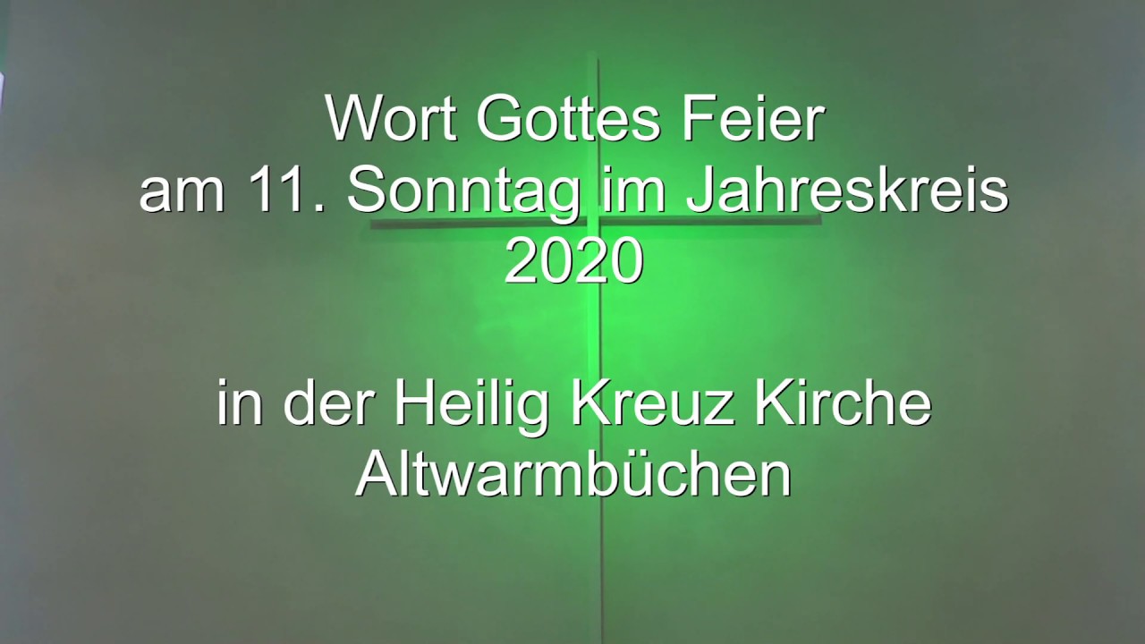 Wort Gottes Feier Zum 11. Sonntag Im Jahreskreis 2020 In Heilig Kreuz ...