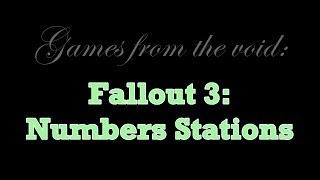 Games From The Void: Fallout 3 Numbers Stations