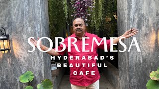 Hyderabad’s Most Beautiful Cafe | Sobremesa | Ramachander Polapragada