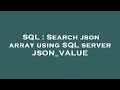 SQL : Search json array using SQL server JSON_VALUE