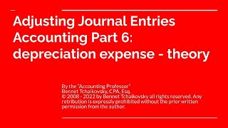 Adjusting Journal Entries Part 6: Depreciation expense (theory)