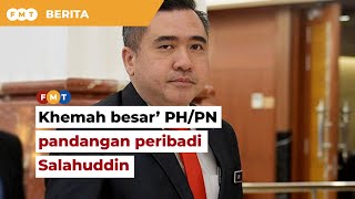 ‘Khemah besar’ PH/PN pandangan peribadi Salahuddin, bukan keputusan PH, kata DAP