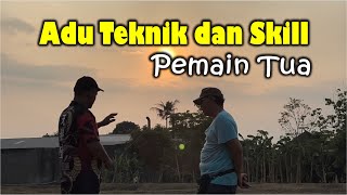 Adu Teknik dan Skill Pemain Tua |