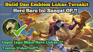 Emblem and Build New Hero Lukas Tersakit Mobile Legends - How to Play Lukas Mobile Legends