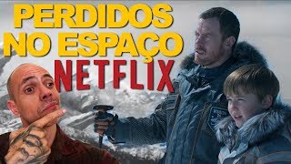 PERDIDOS NO ESPAÇO | A segunda temporada na Netflix