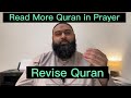 How to Memorise and Revise the Quran (Read Longer Prayers)