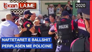 Naftetaret e Ballshit perplasen me policine | Lajme - News