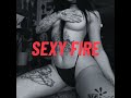 sexy fire