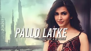 Pallo Latke (Remix) - DJ Vijay & DJ Amour