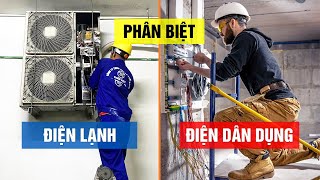 Phân biệt nghề Điện Lạnh và Điện Dân Dụng