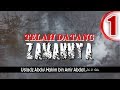 TELAH DATANG ZAMANNYA bag. 1 | USTADZ ABDUL HAKIM BIN AMIR ABDAT حفظه الله تعالى