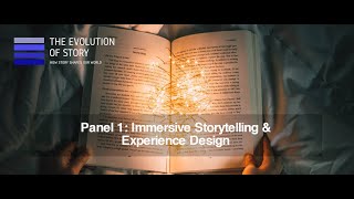 The Evolution of Story Panel 1  Immersive Storytelling \u0026 Experience Design