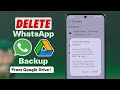 How to Delete WhatsApp Backup from Google Drive [Permanently]