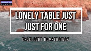 Lonely Table Just For One - Engelbert Humperdinck (Lyrics Video)