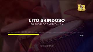 Lito Skindoso - Eu vou fugir do Sambizanga