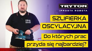 Szlifierka oscylacyjna. Do których prac przyda się najbardziej?