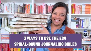 3 Ways to Use the ESV Spiral-Bound Journaling Bibles + Encouragement if You're Feel Behind