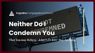 November 17, Neither Do I Condemn You John 7 53 8 11, Roy Arellano