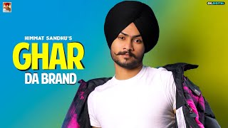 Ghar Da Brand : Himmat Sandhu (Album Track) Latest Punjabi Album 2020