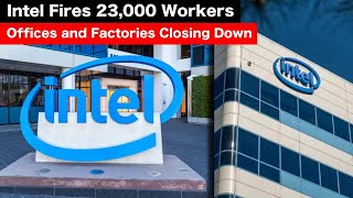 Intel Fires 23,000 People as Their Factories Close