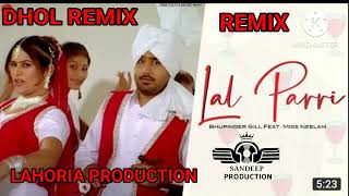 Lal Pari Dhol Remix  Bhupinder Gill  Miss Neelam Dj Lakhani by Lahoria Production  Old Punjabi Song