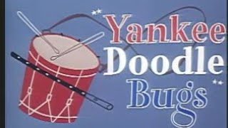 Looney Tunes "Yankee Doodle Bugs" Opening and Closing