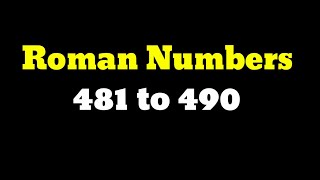 Roman Numbers 481 to 490 | Roman Numeral