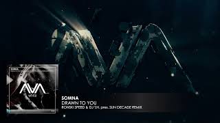 Somna - Drawn To You (Ronski Speed \u0026 DJ T.H.) pres. Sun Decade Remix