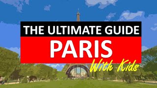Complete Travel Guide to Paris With Kids