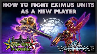 How to deal with Eximus units as a new player | Warframe | Two Star Players