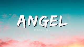 Meek Mill - Angels ( Lyrics )