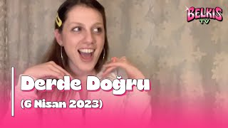 Derde Doğru (6 Nisan Yayını)