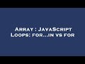 Array : JavaScript Loops: for...in vs for